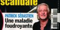 Patrick Sébastien, une maladie foudroyante