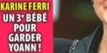 Karine Ferri, 3 ème bébé pour garder Yoann Gourcuff (photo)