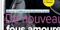 Marion Cotillard et Guillaume Canet, de nouveau fou amoureux, après des mois de crises et d'incertitudes (photo)