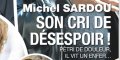 Michel Sardou, son cri de désespoir, pétri de douleur, il vit l'enfer (photo)