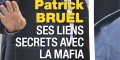 Patrick Bruel, ses liens secrets avec la mafia
