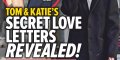 Tom Cruise, intimité violée, ses lettres d'amour exhumées par Katie Holmes (photo)