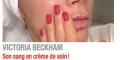 Victoria Beckham, son sang pour une crème de soin (photo)