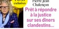 Pierre-Jean Chalençon, ministre, diners clandestins, il est prêt à en découdre