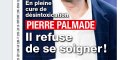 Pierre Palmade, en pleine cure de désintoxication, il refuse de se soigner