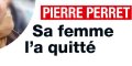 Pierre Perret quitté par sa femme, elle est partie avec le toubib !