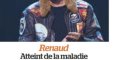 Renaud, difficulté du mouvement, raideur musculaire, la vérité sur « sa maladie »