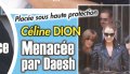 Céline Dion menacée par Daesh. Elle serait placée sous protection selon Ici Paris