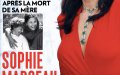 Sophie Marceau « il n'y a pas d'âge pour se sentir orpheline »