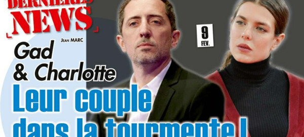 Gad Elmaleh et Charlotte Casiraghi, un couple en pleine tourmente selon Ici Paris