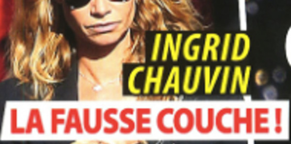 Ingrid chauvin, drame, la fausse-couche, grande décision