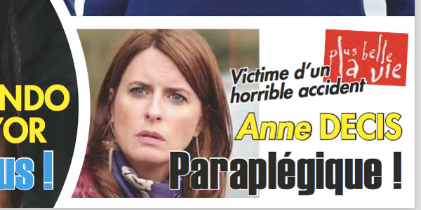 Anne Décis, (Plus belle la vie), victime d'un horrible accident, paraplégique !