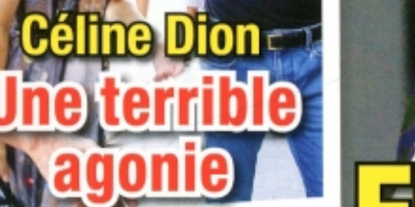 Céline Dion, le choc, terrible agonie