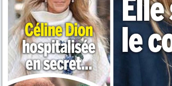 Céline Dion, le choc, hospitalisée en secret, triste état