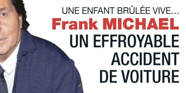 Franck Michael, un effroyable accident de voiture, une enfant brûlée vive