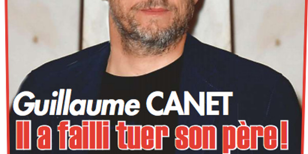 Guillaume Canet a failli tuer son père, son passé refait surface
