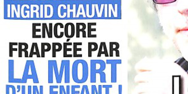 Ingrid chauvin, encore frappée par la mort d'un autre enfant