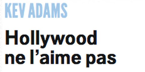 Kev Adams, Hollywood ne l'aime pas