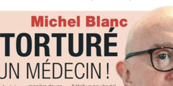 Michel Blanc, le choc, torturé par un médecin