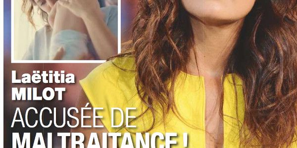 Laetitia Milot accusée de maltraitance