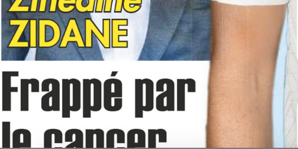 Zidane, frappé par un cancer, à 47 ans, il doit affronter le pire (photo)