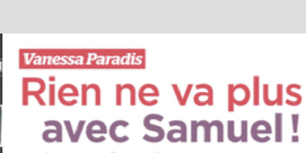 Samuel Benchetrit, Vanessa Paradis, couple en tourmente, coup indélicat d'une grande chaine