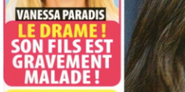 Vanessa paradis, grosse angoisse pour Jack, son fils gravement malade