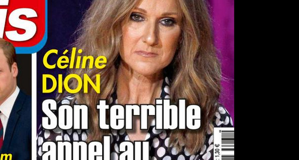 Céline Dion, son terrible appel au secours dans « Ici Paris »