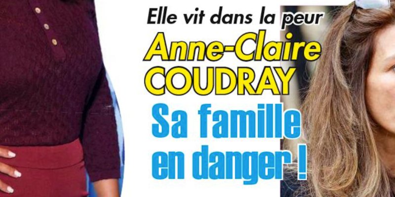 Anne-Claire Coudray, elle vit dans la peur, sa famille en danger