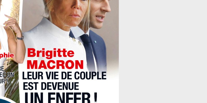 Brigitte et Emmanuel Macron, leur vie de couple est devenue un enfer,