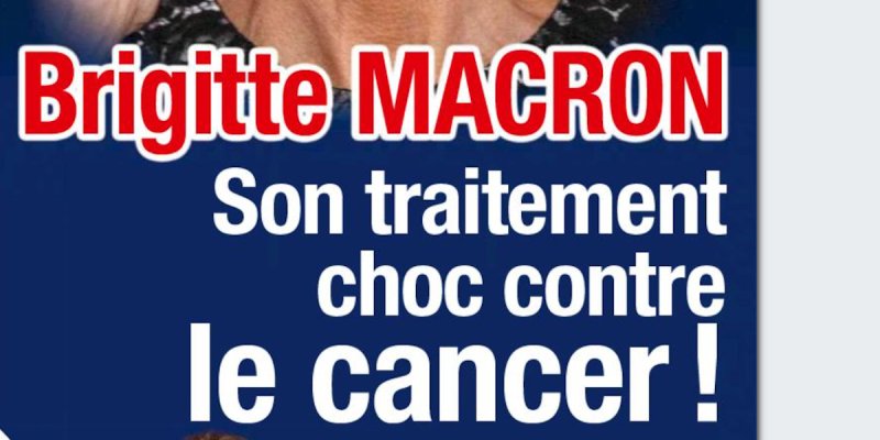 Brigitte Macron - Son traitement choc contre le cancer !