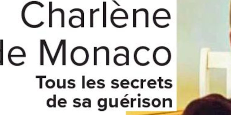 Charlène de Monaco, les secrets de sa guérison, régime spécial d'un grand chef