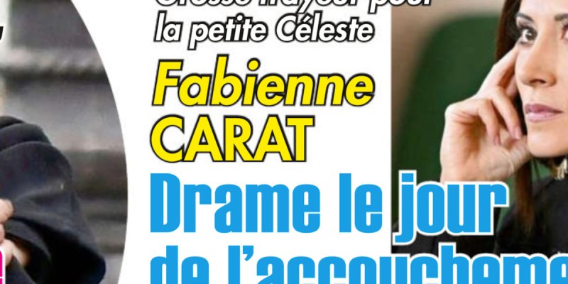 Fabienne Carat, grosse frayeur pour Céleste, drame le jour de l'accouchement