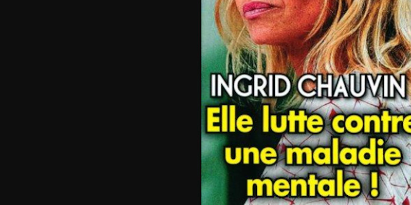 Ingrid Chauvin - Elle lutte contre une maladie mentale
