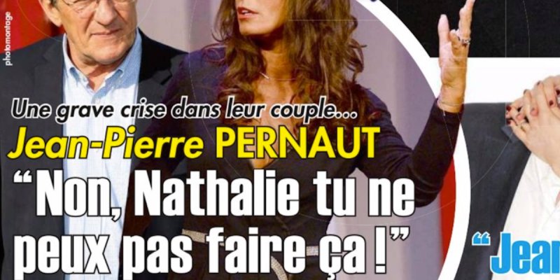 Jean-Pierre Pernaut, une grave crise dans leur couple, « Nathalie, tu ne peux pas faire ça »