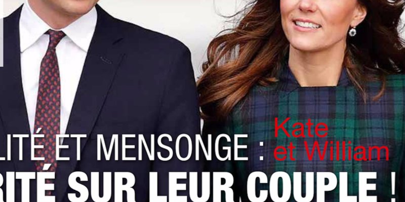 Kate Middleton et Prince William, infidélité et mensonge, la vérité sur leur couple