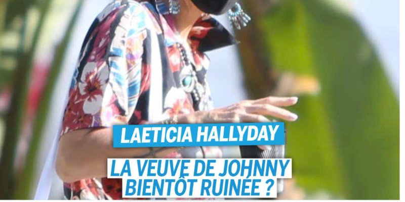 Laeticia Hallyday au bord de la ruine - révélation sur sa situation financière