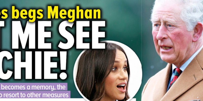Meghan Markle et Harry, nouvelle humiliation pour Charles, « laissez-voir voir Archie »