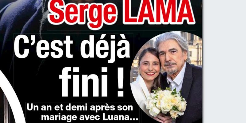 Serge Lama, c'est déjà fini ! Un an et demi après son mariage avec Luana