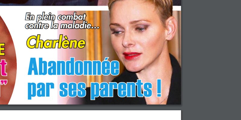 Ultra fragile et sous le choc, Charlène de Monaco abandonnée par ses parents