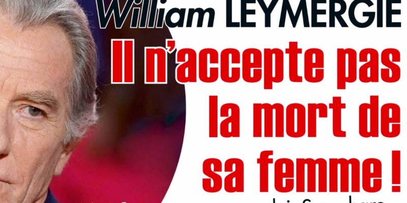 William Leymergie dans le déni - il n'accepte pas la mort de sa femme emportée par une crise cardiaque