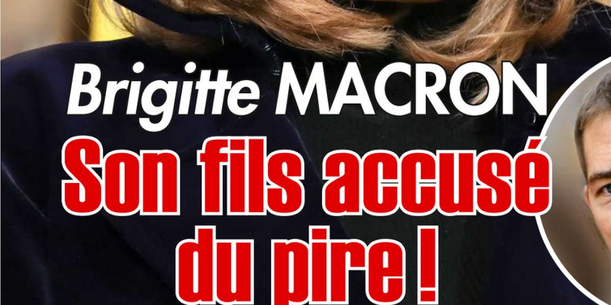 Brigitte Macron, son fils accusé du pire, sa mise en garde