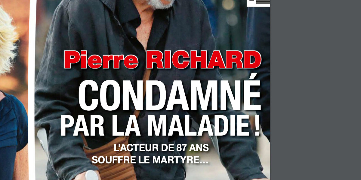 Condamné par un trouble sournois, Pierre Richard souffre le martyre