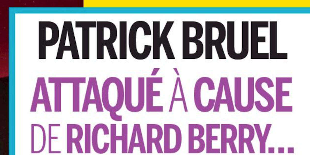 Patrick Bruel attaqué à cause Richard Berry, la raison