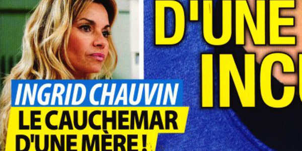 Ingrid chauvin, drame, grave cauchemar d'une mère