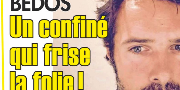 Nicolas Bedos confiné, il frise la folie, angoissant aveu