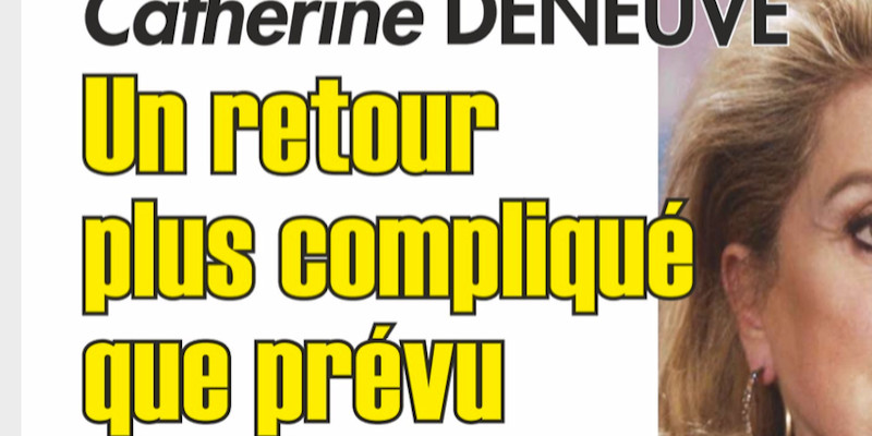 Catherine Deneuve - séquelle de son AVC - retour plus compliqué que prévu