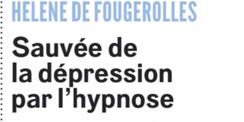 Hélène de Fougerolles - sauvée de la dépression par l'hypnose - Elle ouvre son cœur
